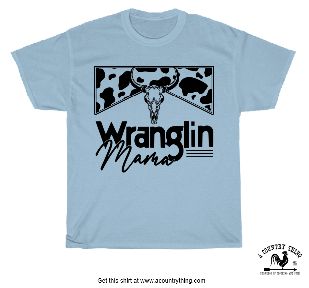 Wranglin Mama Shirt
